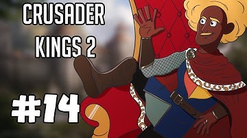 Sips Plays Crusader Kings II (7/8/18) #14 - Almost There