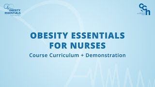 Obesity Essentials for Nurses - Course Curriculum + Demonstration