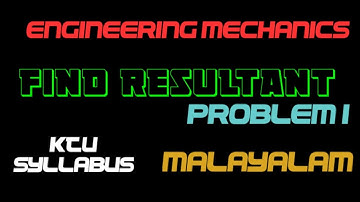 Engineering mechanics module 1 |problem 1 find resultant