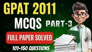 GPAT-2011 MCQs | PART-3| 101-150 QUESTION