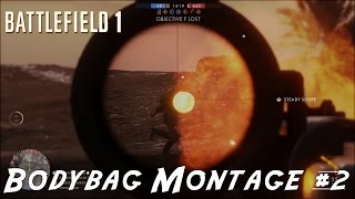 Battlefield 1 | Bodybag Montage #2