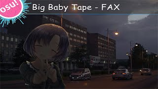 Big Baby Tape - FAX (Prod. FlexyBoy) | Osu! | by Arumina