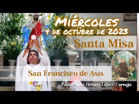 ✅ MISA DE HOY Miércoles 4 de Octubre 2023 - Padre Arturo Cornejo