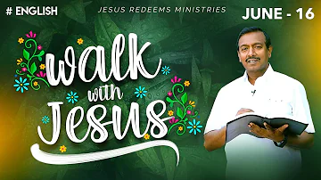 Walk with Jesus | Bro. Mohan C Lazarus | June 16 | English