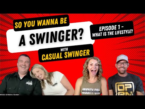 So You Want To Be A Swinger, Ep1. “What Is The Lifestyle” with Casual Swinger