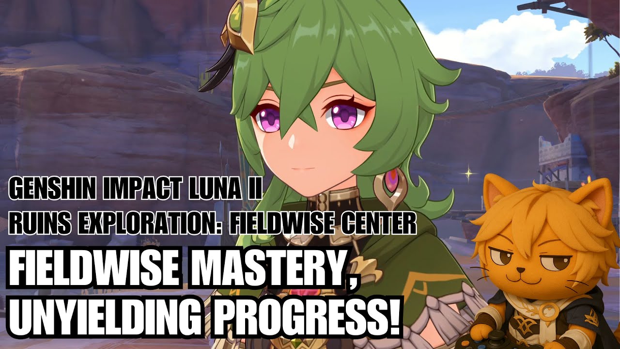 Genshin Impact Luna II - Ruins Exploration: Fieldwise Center (1/2)