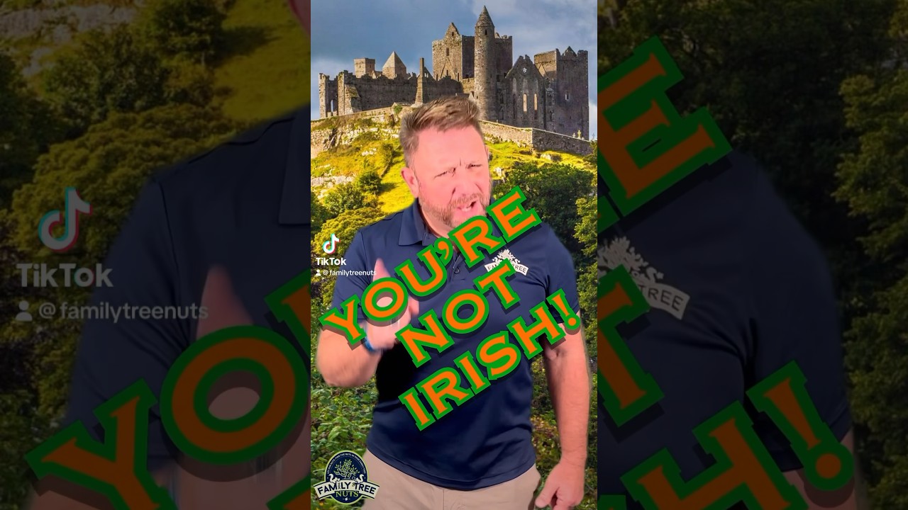 NO! You are NOT Irish! 