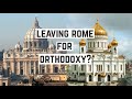 Why I Left Catholicism for Orthodoxy