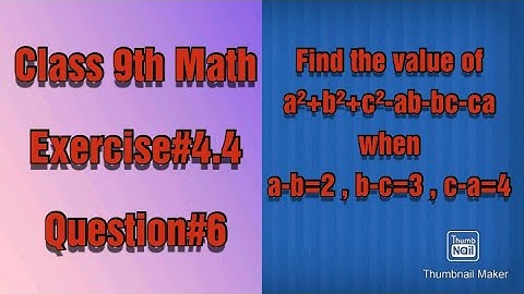 Find the value of a²+b²+c²-ab-bc-ca when a-b=2, b-c=3, c-a=4