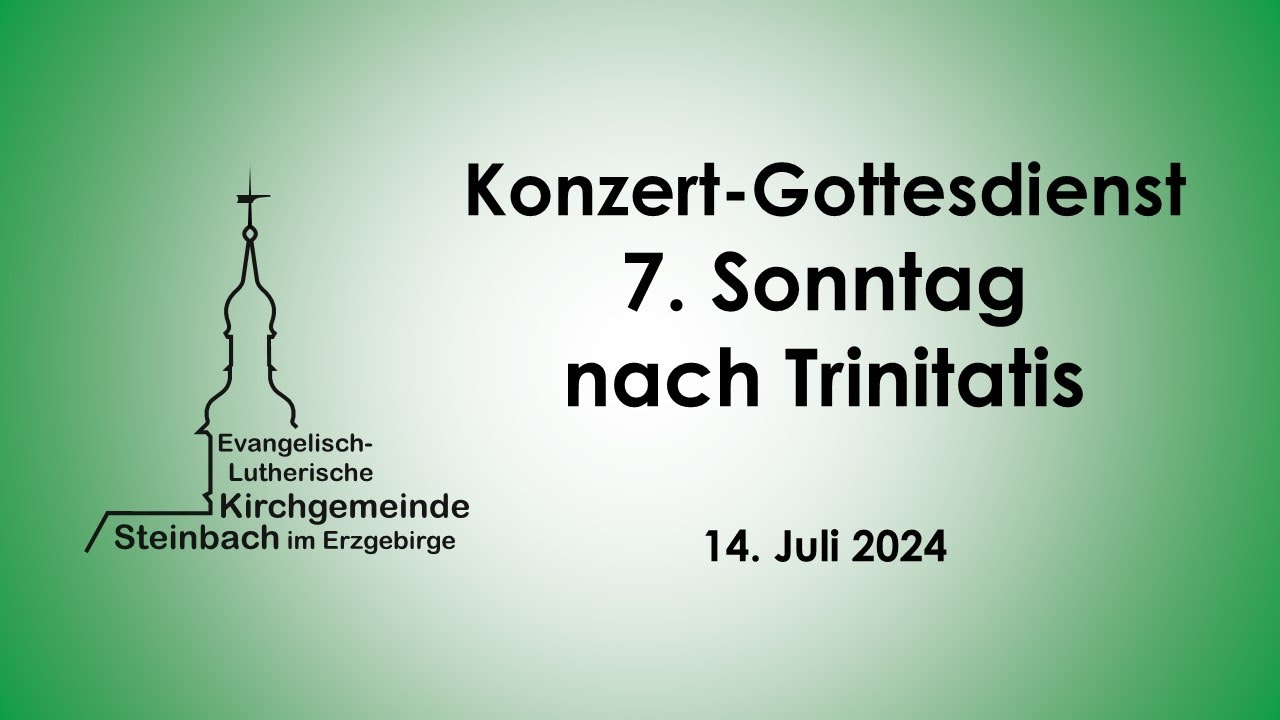 Gottesdienst am 7. Sonntag nach Trinitatis, am 14. Juli 2024 - YouTube