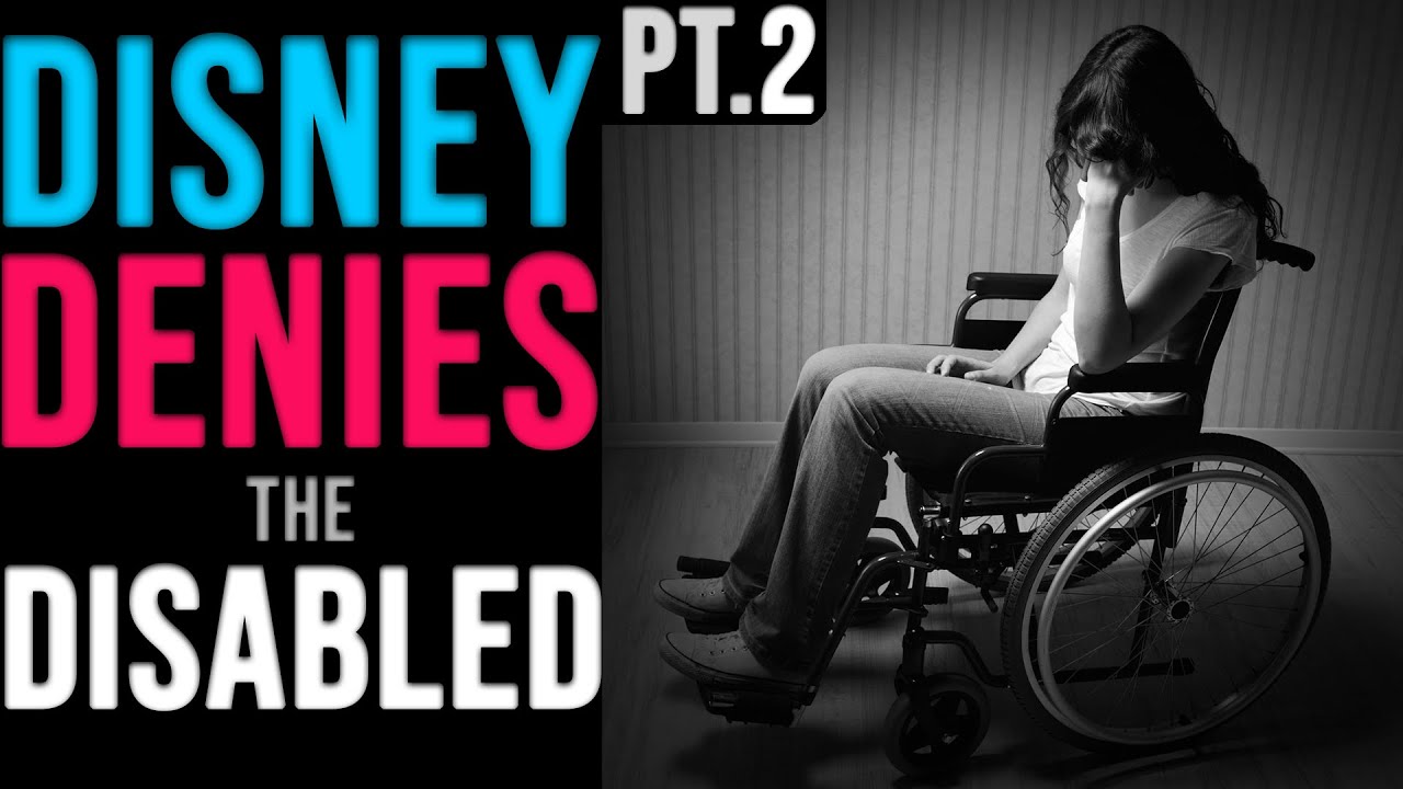 DISGRACEFUL: Disney HARMS Disabled Individuals Seeking Passes For Rides At Disney | Part 2