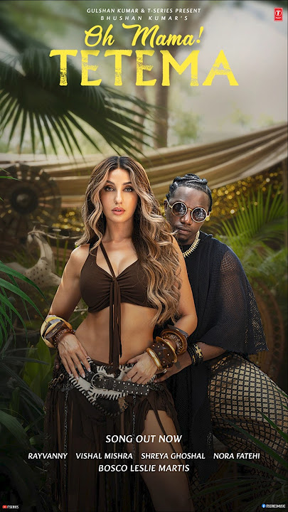 Oh Mama! TETEMA - Feel the rhythm take over! 🎶🔥 Rayvanny, Nora Fatehi, Shreya Ghoshal, Vishal Mishra