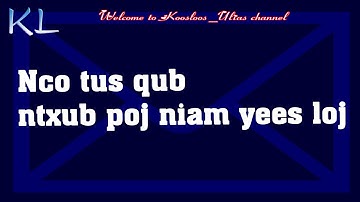 Nco tus qub ntxub poj niam yees loj 6/7/2021