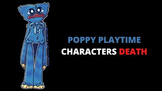 All Characters Death In Poppy Playtime