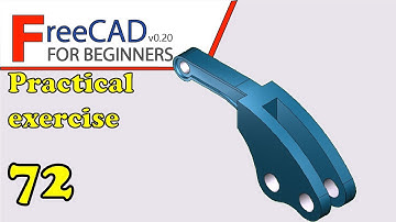 FreeCAD Beginners tutorial: practical exercise 72