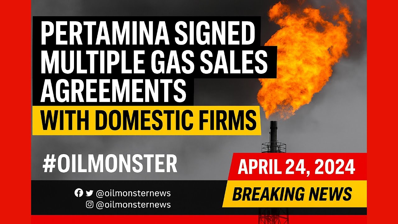 Pertamina Signs Major Gas Deals Across Indonesia | 