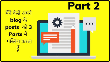 How I Publish My Blog Posts in 3 parts (Part 2) : Blogging Ask