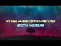 WI NGAI WA NGAI CIOTHE by EDITH WAIRIMU LYRIC VIDEO