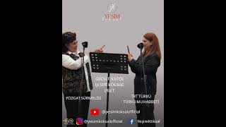 Yeşim Köksal & Gülşen Kutlu - Yozgat Sürmelisi