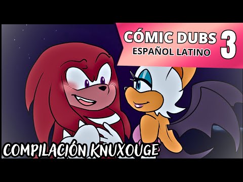 Knuxouge Compilation - Latin Spanish #3 | (Knuckles x Rouge) Comic Dub #knuxouge #sonicthehedgehog