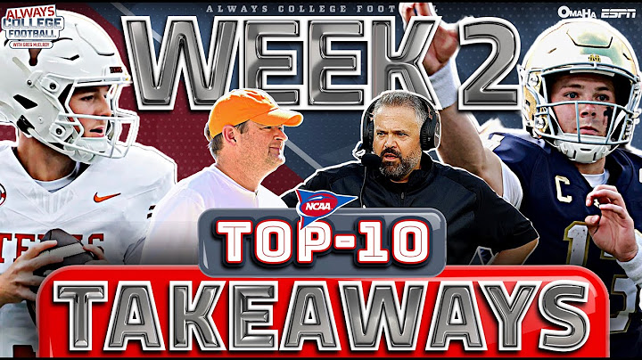Week 2 TAKEAWAYS 🏈 SEC dominating, welcome back Nebraska, Notre Dame & Michigan struggles