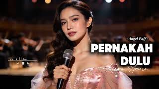 💔 PERNAHKAH DULU – Angel Paff | Cover Kirana Amora yang Bikin Hati Terdiam