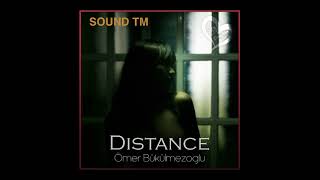Ömer Bükülmezoğlu - Distance (Original Mix) Resimi