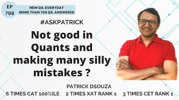 Not good in Quants and making many silly mistakes? | AskPatrick | Patrick Dsouza