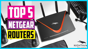 Top 5 Best Netgear Routers In 2025