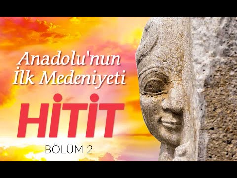 Hitit - Anadolu'nun
