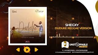 Unstoppable media247 Shegxy Duduke Reggae Cover