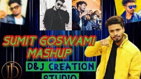 Mashup Of Sumit Goswami(All Songs)||2020||Sumit Goswami||D&J Creation Studio||