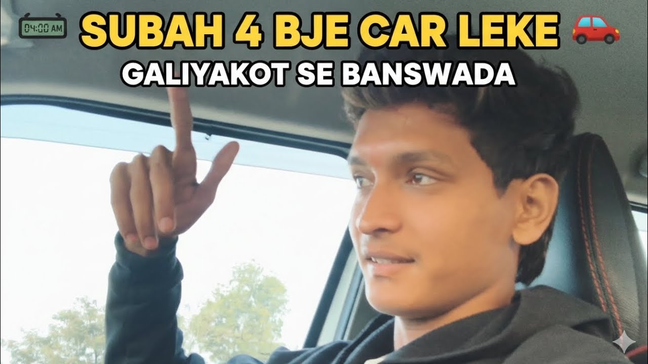 Subah 4 bje car leke GALIYAKOT se banswada 😅.. #banswara #galiyakot 