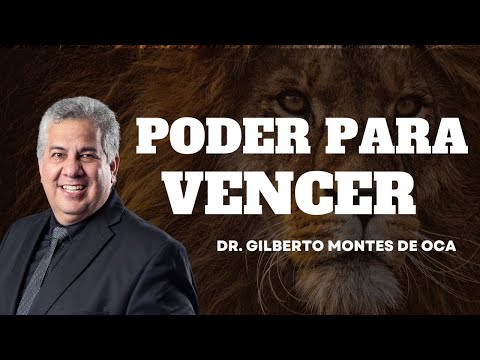 Gilberto Montes de Oca | Poder para vencer