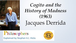 Jacques Derrida | Cogito and the History of Madness | Philosophers Explained | Stephen Hicks