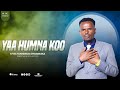 Yaa Humna Koo Tadasa Dhabasa Yaa Humna Koo Tadasa Dhabasa