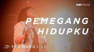 Pemegang Hidupku - IFGF Praise /// FORWARD LIVE chords