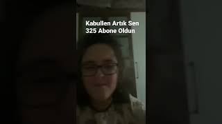 Kabullen Artık Sen 325 Abone Oldun