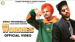 No Worries Sidhu Moose Wala | Raja Game Changerz | Latest Punjabi Songs 2020