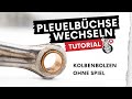 Mofakult tutorial 47  neue pleuellagerbchse fr die kurbelwelle