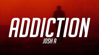 Josh A - ADDICTION (Lyric Video)