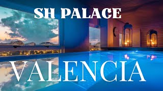 The Best Hotel in Valencia | SH Palace | Valencia v Barcelona