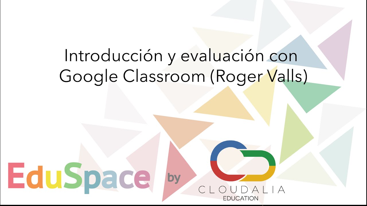 Introducción y evaluación con Google Classroom