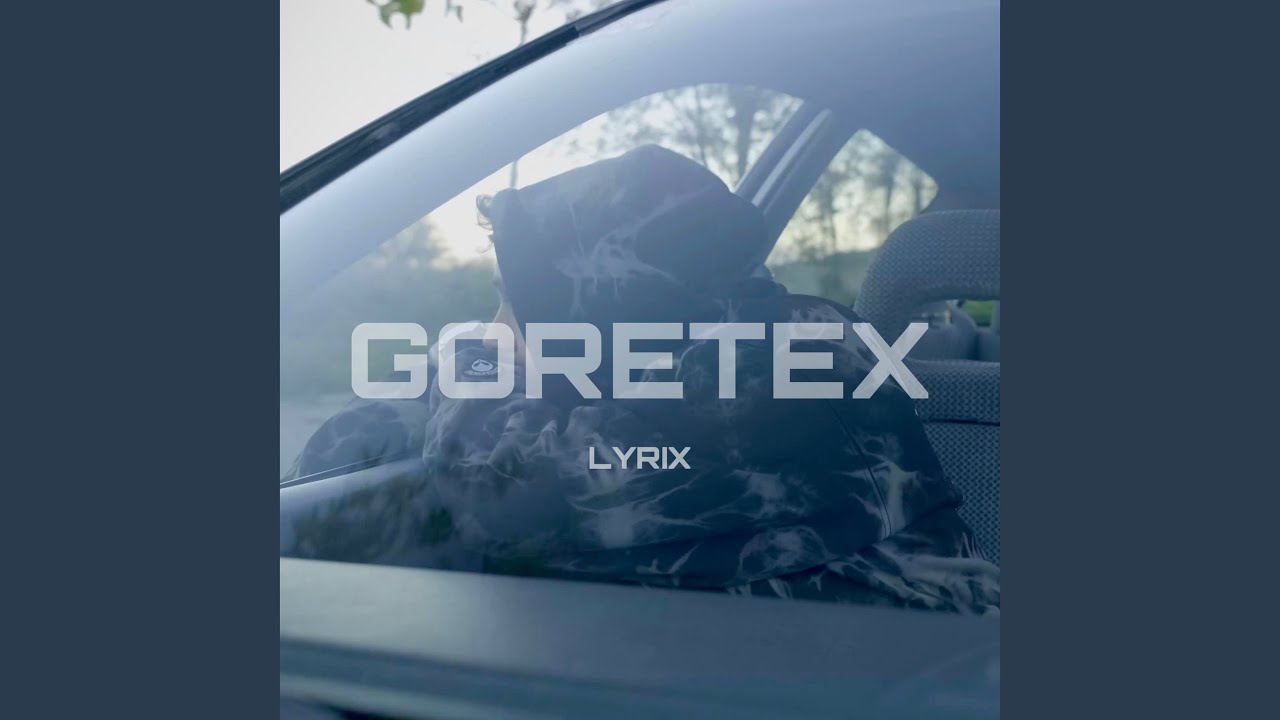 Watch Goretex on YouTube Watch Goretex on YouTube