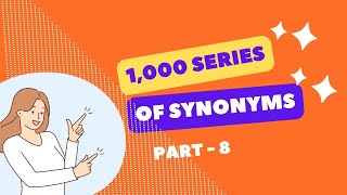 Mastering Synonyms Your Ultimate Vocabulary Boost Competitive Exam Preparation Series Part 8