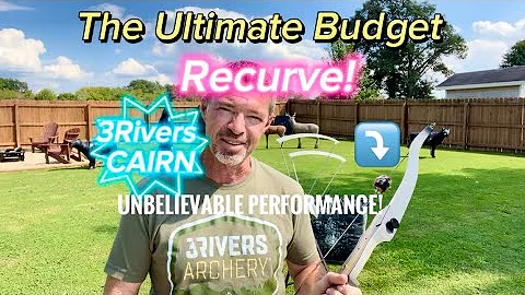 The Ultimate Budget Bow! New 3Rivers CAIRN Recurve / Unbelievable Performance Under $200!