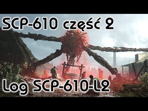 SCP-610 część 2 - Log polowy: SCP-610-L2