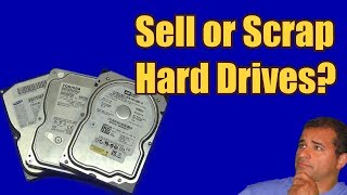 Sell or Scrap Hard Drives