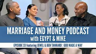 Marriage & Money Podcast Ep. 33: Jewel & Ben Tankard: God Made A Way