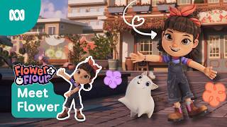 Meet Flower   Flower U0026 Flour  Abc Kids